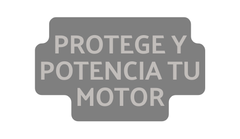 PROTEGE Y POTENCIA TU MOTOR